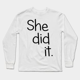 She Did It!  Twin Design Long Sleeve T-Shirt